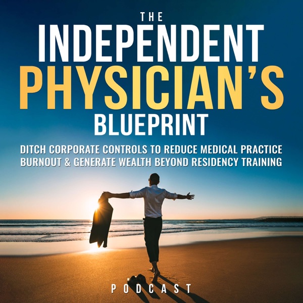 The Independent Physician’s Blueprint podcast artwork