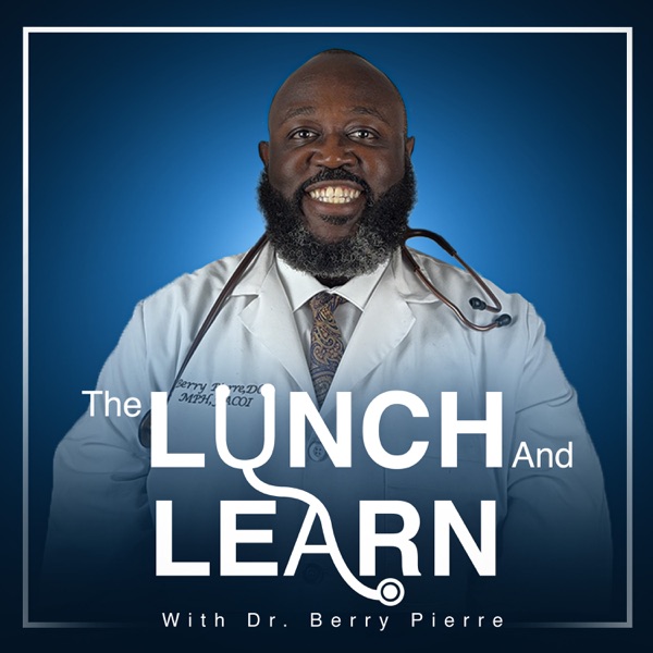 Lunch and Learn with Dr. Berry podcast artwork